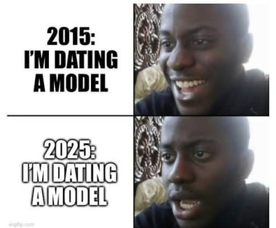 这是一张上下对比的双 panel 梗图，上半部分标注“2015: I'M DATING A MODEL”，画面中人物面带开心得意的笑容；下半部分标注“2025: I'M DATING A MODEL”，同一人物表情变为惊讶或无奈。图中通过相同文字与不同表情的对比，暗示“model”一词在十年间的含义可能发生变化（可能从指代真人模特转变为AI模型等），形成幽默讽刺效果。