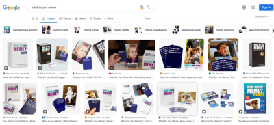 该图片为Google搜索引擎的图片搜索结果页面，搜索关键词为'what do you meme'。页面顶部可见Google标志性搜索栏，输入框内显示搜索词，右侧有YouTube图标和搜索按钮。下方导航栏包含'All'、'Images'、'Videos'等选项，主内容区以网格形式排列多张产品图片，均为'What Do You Meme?'系列卡牌游戏相关内容，包括不同版本的游戏盒（如家庭版、成人版）、卡牌实物展示、扩展包包装等，部分图片下方标注来源平台名称。整体布局为典型的Google图片搜索结果样式，以展示商业产品信息为主。