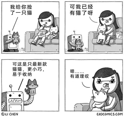 这是一幅四格黑白卡通连环漫画，讲述了这样的故事：第一格，一个机器人举着一只小灰猫，对正坐在沙发上抱着大白猫吃零食的戴眼镜女主人说“我给你捡了一只猫”；第二格，女主人抱着怀里的大白猫，回应机器人“可我已经有猫了呀”；第三格，机器人将小灰猫放在自己的机械手臂上，用类似推销消费电子产品的话术说道“可这是只最新款猫猫，更小巧，易于收纳”；第四格，女主人抱着大白猫，思考片刻后认同道“嗯……有道理哎”，而怀里的大白猫则露出了无奈的表情。漫画用模仿消费电子商品的推销逻辑来“推销”猫咪，调侃了人们容易被“新款、小巧便捷”这类话术打动的消费心理，结合养猫的日常场景，制造出荒诞又幽默的笑点。