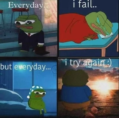 四格漫画形式展示悲伤蛙(Pepe the Frog)的日常：第一格中它穿着西装提着公文包，配文'Everyday..'；第二格趴在桌上被毯子盖住，配文'i fail..'；第三格戴着睡帽坐在床边，配文'but everyday...'；第四格背对镜头望向日出，配文'i try again :)'。整体通过悲伤蛙的形象传递出尽管日常失败但仍坚持尝试的励志情感。