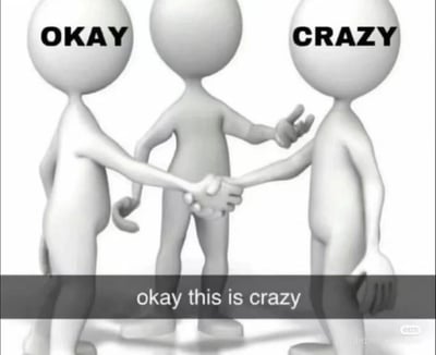 这是一张经过P图改编的3D渲染梗图，画面中有三个无脸卡通3D小人：左侧小人头顶标注英文“OKAY”，右侧小人头顶标注英文“CRAZY”，中间的小人伸出一只手，做出似乎要阻止两人互动的姿态，但左右两侧的小人却在中间人身后偷偷握手。图片底部配有英文字幕“okay this is crazy”，将两个小人的标注词结合在一起，形成了强烈的反差幽默：表面上中间的角色似乎对“OKAY”与“CRAZY”的关联表示反对，实际上二者已经私下达成一致，这种表里不一的画面搭配字幕，精准调侃了那些明面上对立、暗地里结盟的荒诞场景，常用于职场、社交语境中。