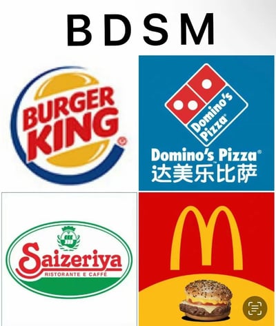 这是一张多图拼接的静态趣味梗图，顶部用黑色大写字母标注“BDSM”，下方分为四个区域展示四个知名连锁快餐品牌的官方标志：左上为汉堡王（Burger King）的圆形品牌标志，右上为带有中文标注的达美乐比萨（Domino's Pizza）品牌标志，左下为萨莉亚（Saizeriya）的椭圆形品牌标志，右下为麦当劳（McDonald's）的经典金色M标志搭配汉堡图案。该图玩了首字母谐音梗，提取四个品牌英文名称的首字母——汉堡王（Burger King）的B、达美乐（Domino's）的D、萨莉亚（Saizeriya）的S、麦当劳（McDonald's）的M，组成“BDSM”这个字母组合，将原本无关联的快餐品牌与特定字母组合结合，制造出幽默的反差效果。