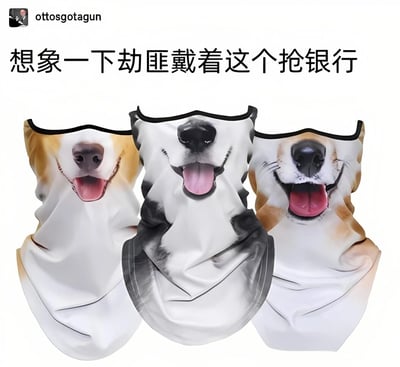 图片展示了三个印有狗头图案的颈套面罩，每个面罩上的狗都张着嘴、吐着舌头，表情呆萌。图片上方配有文字“想象一下劫匪戴着这个抢银行”，通过将可爱的狗头面罩与严肃的“抢银行”场景结合，形成强烈的反差萌，营造出幽默搞笑的效果。