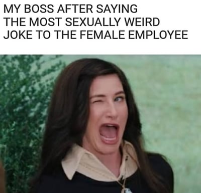 图片上方为英文文字：'MY BOSS AFTER SAYING THE MOST SEXUALLY WEIRD JOKE TO THE FEMALE EMPLOYEE'（老板对女员工讲了最性暗示奇怪的笑话之后），下方是一位深色长发女性的真人照片。她背景为绿色植物与模糊浅绿色背景，嘴巴大张呈夸张大喊状，同时单眼眨眼，表情极具戏剧性，用于讽刺职场中上级对下属做出不当言行后自以为幽默的尴尬反应。