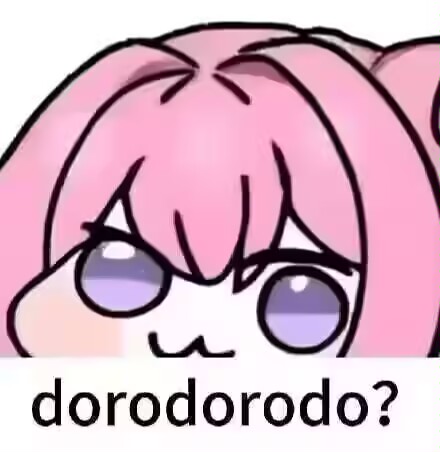 Doro表情包：dorodorodoro?