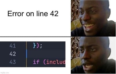 上左面板显示“Error on line 42”提示代码第42行出错，上右面板是程序员看到报错时露出得意微笑；下左面板为代码编辑器截图，第41行显示“});”，第42行被高亮（内容为空或错误），第43行以“if (includ”开头，下右面板则是程序员看到具体代码后表情转为困惑震惊。整体通过程序员面对报错从轻松到发现问题所在的表情反差，幽默展现编程中常见的“定位bug”场景。