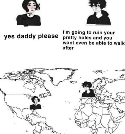 This meme features two anime-style characters with text captions and a world map. The top section shows a blushing female character with the text 'yes daddy please' and a serious male character with aggressive text about ruining someone's 'pretty holes'. The bottom section places these same characters on a world map, with the female character over North America and the male character over Europe, creating a visual metaphor for their geographic separation while maintaining their dialogue dynamic.