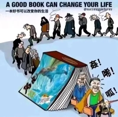 这是一幅带有强烈反讽意味的合成漫画，顶部配有中英双语文字“A GOOD BOOK CAN CHANGE YOUR LIFE 一本好书可以改变你的生活”，营造出“读书改变命运”的正向氛围。画面上方是一群衣着邋遢、垂头丧气的落魄行人，神情萎靡地向前行进；画面下方则是一本摊开的巨型书籍，书页形成一个“通道”，从中走出两个脸部恶搞现实人物形象的“成功人士”，他们手提公文包、夸张大笑，身旁还有一只有着激光眼、张嘴狂叫的狗，旁边配着“轰！唏！呱！”的滑稽拟声词。整幅图用强烈的视觉反差，反讽了市面上鼓吹“读成功学书籍就能立刻逆袭”的浮躁论调，看似宣扬读书的意义，实则讽刺这类书籍让人变得装腔作势、脱离真实，沦为滑稽的“成功”模仿者。