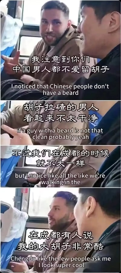 这是一张四格竖版拼接的视频截图梗图，呈现了留胡子的外国男性与身旁的中国男性在车内聊天的场景，每格画面都配有对应的中英双语字幕：外国男性首先提出自己观察到中国男性大多不爱留胡子，中国男性回应称大众普遍觉得胡子拉碴的男性看起来不太干净，随后外国男性补充提到自己在成都的时候情况不同，有当地人夸赞他的大胡子非常酷，整体内容轻松幽默，展现了不同地域对男性外貌的审美差异。