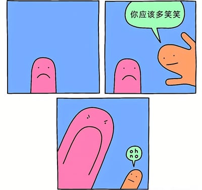三格连环漫画，以简单的色块角色呈现社交互动中的情绪反应。第一格：粉色 blob 角色独自呈现悲伤表情；第二格：橙色 blob 角色出现并说“你应该多笑笑”；第三格：粉色 blob 角色愤怒地变大，橙色 blob 角色变小并惊恐地说“oh no”。通过夸张的大小变化和表情对比制造幽默效果，反映了被强行要求改变情绪时的真实反应。