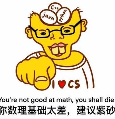 这是一张风格夸张的P图改编卡通梗图，主体是一个戴着眼镜、长相滑稽的黄色卡通人物，头顶标注了代表编程语言的“java”“C++”“python”字样，身穿印有“I ❤ CS”的衣服，手指着观看者，表情嚣张嘲讽。图的底部配有中英文文字：“You're not good at math, you shall die”和“你数理基础太差，建议紫砂”，其中“紫砂”是“自杀”的谐音梗，用极端夸张的语气调侃计算机相关从业者或学习者数理基础差的情况，带有强烈的调侃、嘲讽意味，是编程圈用来玩梗、抒发学习焦虑的表情包。