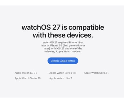 这是一张网页截图，内容为苹果官方发布的watchOS 27系统兼容设备说明。页面顶部以大号字体标注watchOS 27适配以下设备，下方小字说明该系统的使用前提：需要搭配iPhone 11及后续机型、或第二代及后续版本的iPhone SE，且手机需升级到iOS 27系统，同时手表需为指定的Apple Watch机型。页面中部有蓝色的“Explore Apple Watch”交互按钮，下方列出了全部兼容的Apple Watch机型，分别为Apple Watch SE 3、Apple Watch Series 10、Apple Watch Series 11、Apple Watch Ultra 2、Apple Watch Ultra 3，仅支持较新的苹果硬件产品。