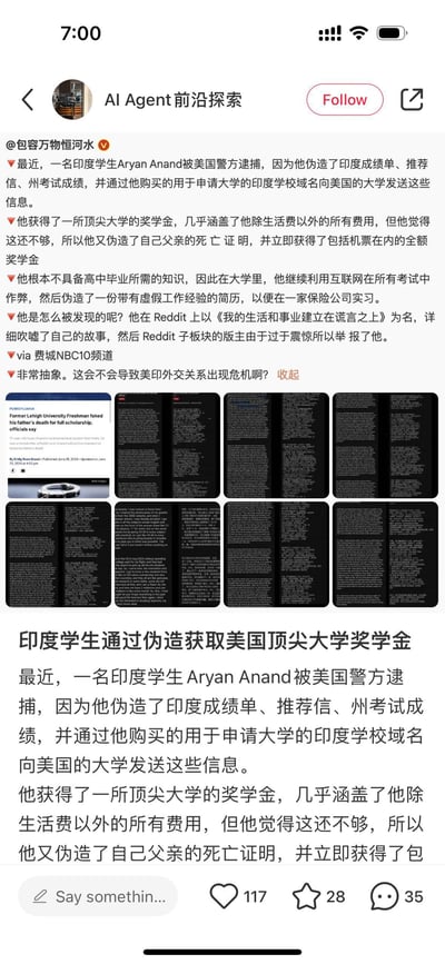 这是一则社交媒体转发的荒诞新闻事件：印度学生Aryan Anand伪造成绩单、推荐信、州考试成绩，还购买印度学校域名向美国大学提交申请，先获得顶尖大学的半额奖学金后，又伪造父亲死亡证明拿到包含机票的全额奖学金。他本身不具备高中学历，在大学全程靠互联网作弊，还伪造简历找实习，最终在Reddit上以《我的生活和事业建立在谎言之上》为题自曝造假经历，被版主举报后遭美国警方逮捕。截图中包含事件的完整文字整理，以及费城NBC10频道的相关新闻截图。
