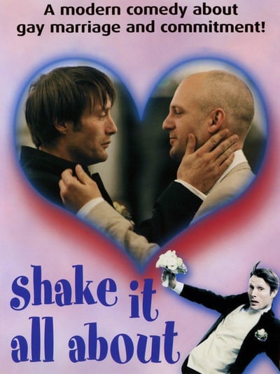 这是2001年丹麦同志喜剧电影《Shake It All About》（又名《打开心窗》）的英文宣传海报，整体采用粉紫色温柔色调：<br>1. 中间心形边框内，麦斯·米科尔森饰演的角色与另一位男性角色温情对视，两人的手分别触碰对方的衣领与脸颊，营造出亲密的氛围；<br>2. 右下角是麦斯·米科尔森的角色手持白色花束、表情惊讶的画面；<br>3. 海报顶部配文“A modern comedy about gay marriage and commitment!”，底部是电影英文名“shake it all about”，直接点明影片围绕同性婚姻与承诺展开的喜剧主题，风格轻松诙谐。