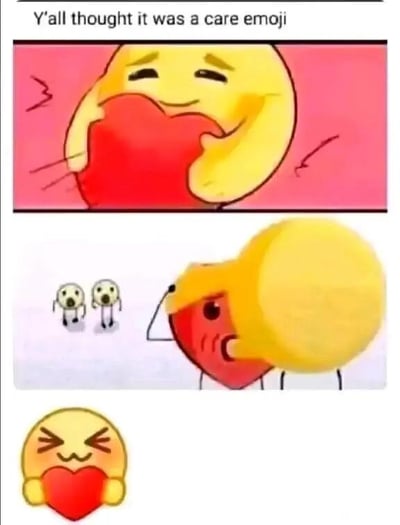 该梗图通过三格连环漫画形式呈现幽默反转。顶部文字‘Y'all thought it was a care emoji’（你们以为这是个关心emoji）引出主题。第一格中，黄色圆形卡通角色抱着红色心形，背景为粉色，表情显得情绪激动；第二格从角色背后视角，揭示心形其实有自己的面部，旁边两个小角色露出震惊表情；底部是该角色抱着心形的标准emoji形象。通过‘关心emoji背后隐藏独立角色’的设定制造笑点，颠覆人们对emoji的常规认知。